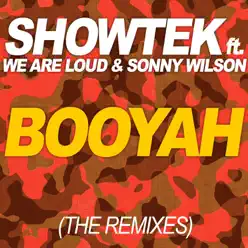 Booyah (feat. We Are Loud & Sonny Wilson) [The Remixes] - EP - Showtek