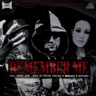 Remember Me (feat. Simmy Man, Rock of Heltah Skeltah & Rebekka B. Maeland) - Single