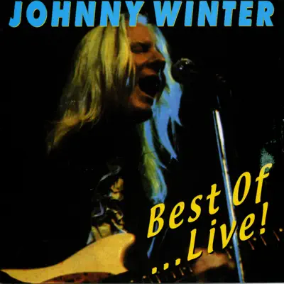 Best of… Live! - Johnny Winter Best of… Live! - Johnny Winter
