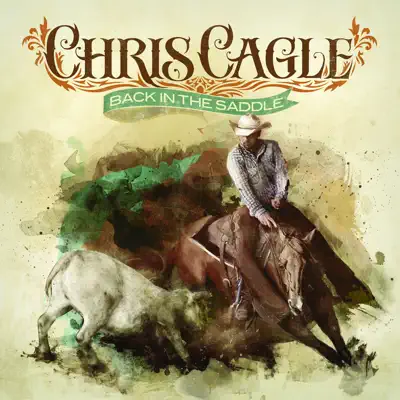 Back in the Saddle - Chris Cagle