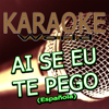 Ai Se Eu Te Pego (Española) [Originally Performed By Michel Teló] [Karaoke Version] - Karaoke World