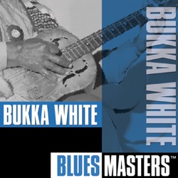 Bukka White - I Am In the Heavenly Way