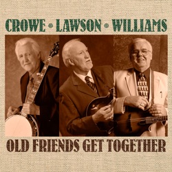 J.D. Crowe, Doyle Lawson & Paul Williams - Pray The Clouds Away