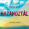 Hazahoztál - Pintér Béla