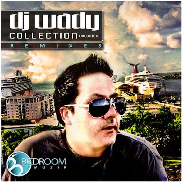 DJ Wady Collection Remixes Vol 3 - DJ Wady