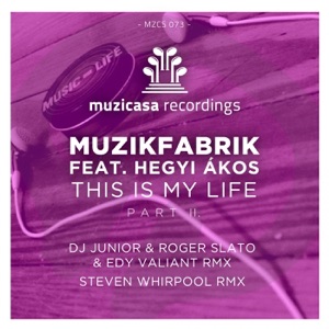 This Is My Life (Remixes) [feat. Hegyi Akos] - Single