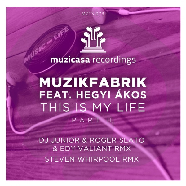 This Is My Life (Remixes) [feat. Hegyi Akos] - Single
