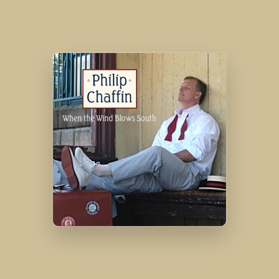 Listen to Philip Chaffin, watch music videos, read bio, see tour dates & more!