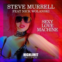 Sexy Love Machine (feat. Nick Wolanski) - Single - Steve Murrell