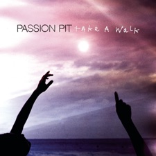 Passion Pit - Take a Walk