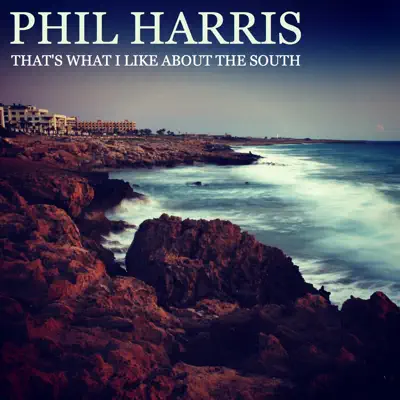 That's What I Like About the South - Phil Harris