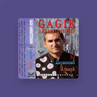 Listen to Gagik Hambardzumyan, watch music videos, read bio, see tour dates & more!