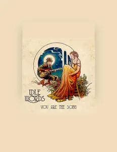 Ακούστε περιεχόμενο από Idle Words, παρακολουθήστε μουσικά βίντεο, διαβάστε το βιογραφικό, δείτε ημερομηνίες περιοδείας, και πολλά ακόμη!