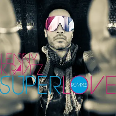 Superlove (Remixes) - Lenny Kravitz