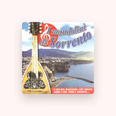 Listen to Mandolini di Sorrento, watch music videos, read bio, see tour dates & more!