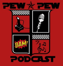 Pew Pew Podcast