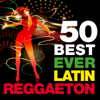 50 Best Ever Latin Reggaeton (Cubaton, Jamaica, Puerto Rico and Cuba Sounds) - Various Artists