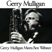 Gerry Mulligan Meets Ben Webster (feat. Ben Webster)