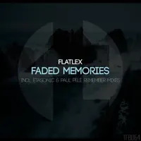 Faded Memories (Etasonic Remix) — Flatlex
