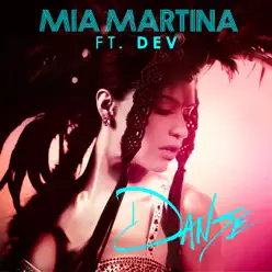 Danse (feat. Dev) - Single - Mia Martina Danse (feat. Dev) - Single - Mia Martina