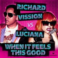 When It Feels This Good - Single - Richard Vission & Luciana