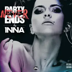 Party Never Ends (Deluxe Edition) - Inna