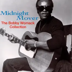 Midnight Mover: The Bobby Womack Story - Bobby Womack