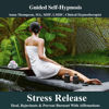 Stress Release Self Hypnosis, Heal, Rejuvinate & Prevent Burnout With Affirmations - Anna Thompson