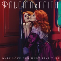 Only Love Can Hurt Like This (Remixes) - Single - Paloma Faith