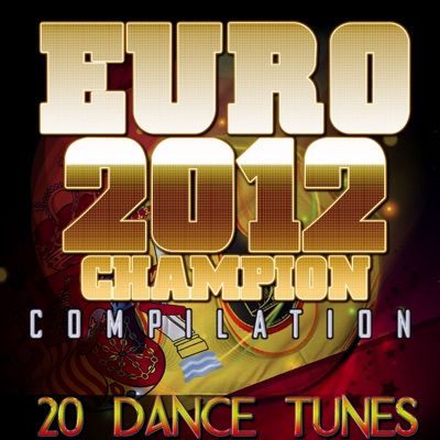 Euro 2012 Champion Compilation (20 Dance Tunes)