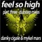 Feel So High (DMTA Dubstep Remix) - Danky Cigale & Mykel Mars lyrics