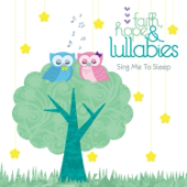 Faith, Hope & Lullabies - Sing Me to Sleep