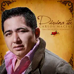 Divina Tú - Single - Carlos Macias