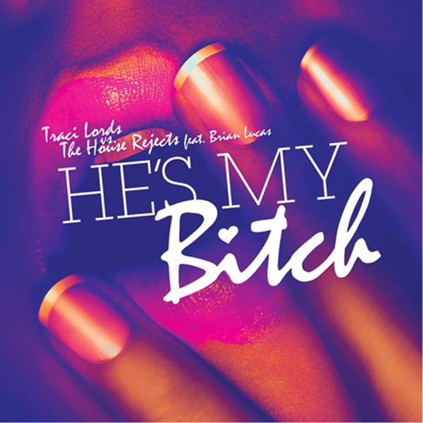 He's My Bitch (feat. Brian Lucas) [Remixes] - EP