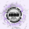 Trance Top 1000 - 2013: The Best Of - Various Artists