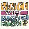 Venice - When I Come Back (The Hummingbird Song)