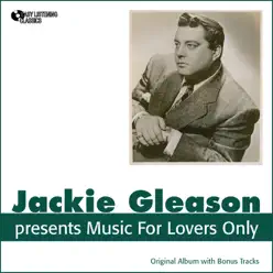 Music for Lovers Only (Original Album Plus Bonus Tracks) - Jackie Gleason