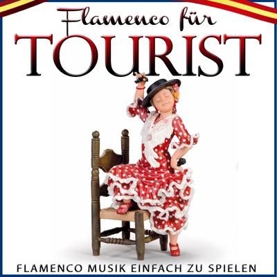 Flamenco für Tourist - Flamenco Musik einfach zu spielen