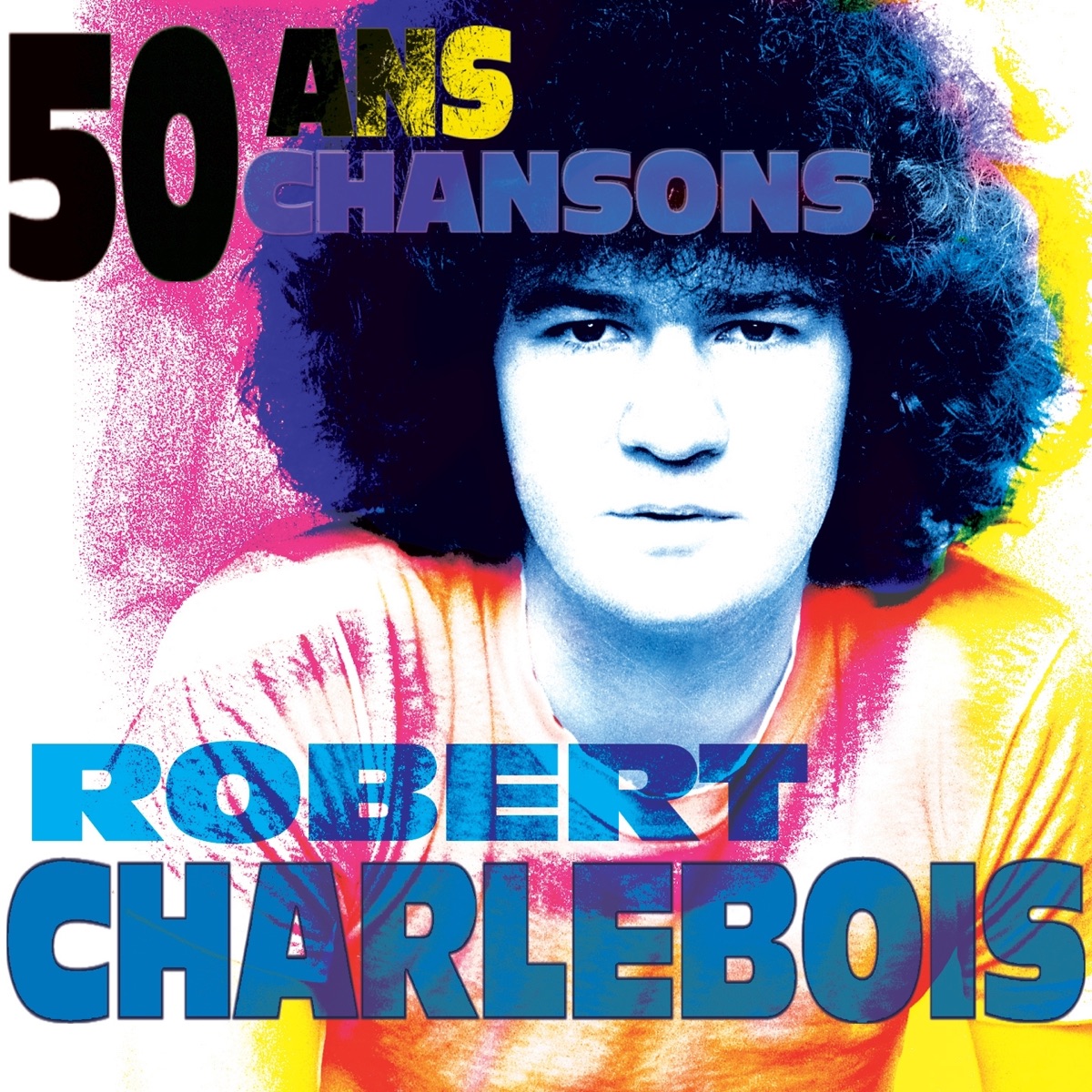 50 ans, 50 chansons by Robert Charlebois on Apple Music