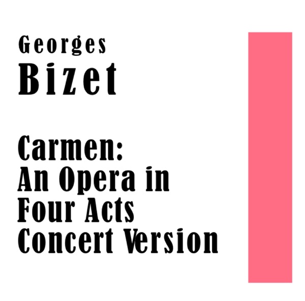 Bizet: Carmen (Concert Version)
