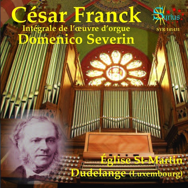 Cesar Franck: Intégrale de l'oeuvre d'orgue