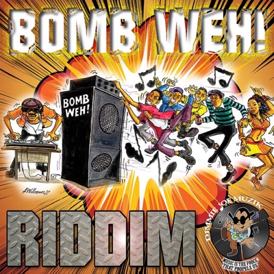 Bomb Weh Riddim