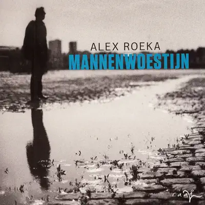 Mannenwoestijn - Alex Roeka Mannenwoestijn - Alex Roeka