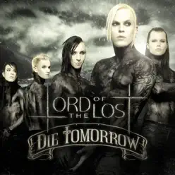 Die Tomorrow (Bonus Track Version) - Lord Of The Lost