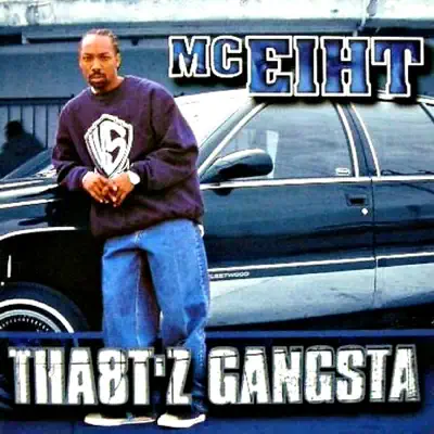 Tha8tz Gangsta - MC Eiht