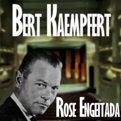 Rose Engeitada - Bert Kaempfert Rose Engeitada - Bert Kaempfert
