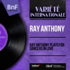 Ray Anthony - Dancers in Love