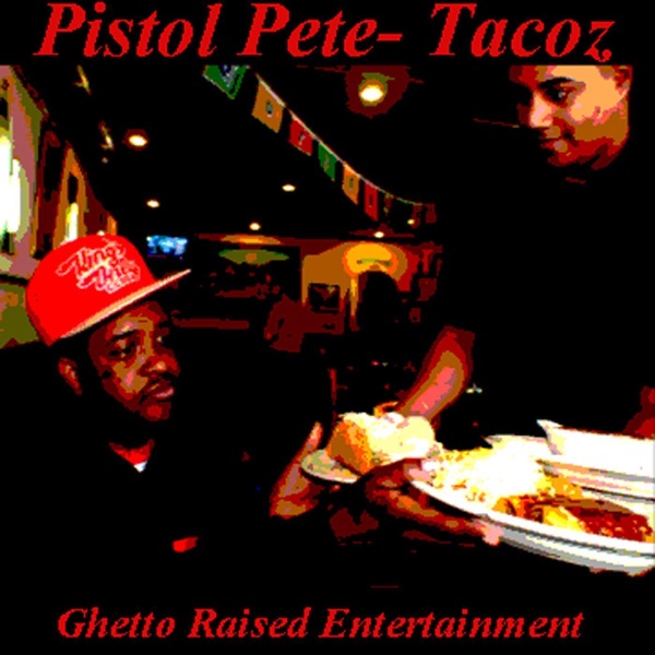 Tacoz - Single - Pistol Pete