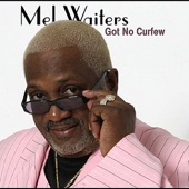 Mel Waiters - It's Not Yours