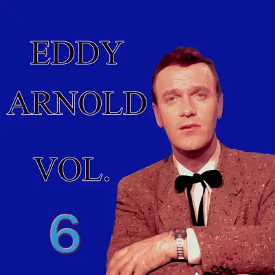 Eddy Arnold, Vol. 6 - Eddy Arnold